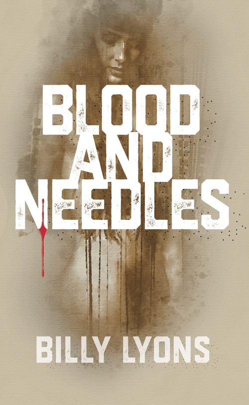 Blood and Needles by Billy Lyons, 9781940758534
