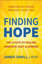 Finding Hope (The 12 Keys to Healing Hardship, Hurt & Sorrow) by Amber Jewell, Rhonda Sciortino, 9781578269082