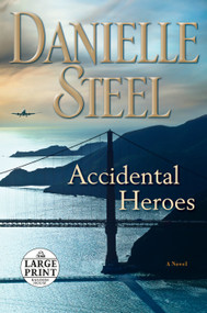 Accidental Heroes (A Novel) by Danielle Steel, 9780525590378