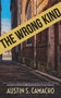 The Wrong Kind by Austin S. Camacho, 9781940758978