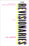 The Revisionaries by A. R. Moxon, 9781612198729