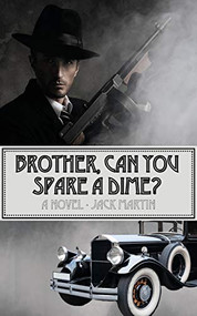 Brother, Can You Spare a Dime? by Jack Martin, 9781943075089