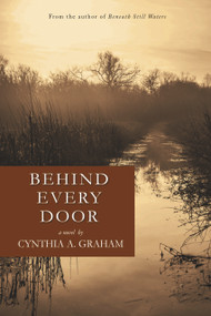 Behind Every Door (A Novel) by Cynthia A. Graham, 9781943075188