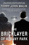 The Bricklayer of Albany Park by Terry John Malik, 9781943075348
