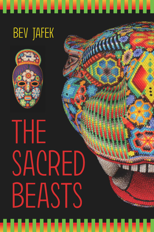 The Sacred Beasts by Bev Jafek, 9781943837465