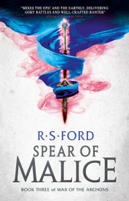 The Spear of Malice (War of the Archons 3) by R.S. Ford, 9781785653124
