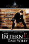 The Intern (Chasing Murderers, Hookers, and Senators Across DC Wasn't In The Job Description) by Dale Wiley, 9781944109028