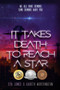 It Takes Death to Reach a Star - 9781944109523 by Stu Jones, Gareth Worthington, 9781944109523