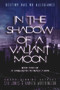 In the Shadow of a Valiant Moon by Stu Jones, Gareth Worthington, 9781944109967