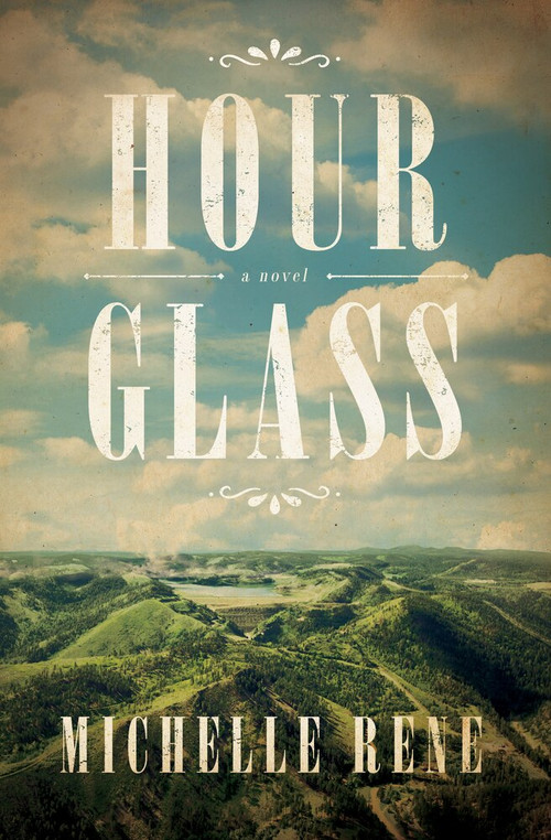Hour Glass (A Novel of Calamity Jane) by Michelle Rene, 9781944995492