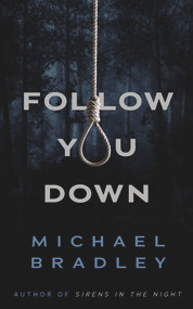 Follow You Down by Michael Bradley, 9781944995553