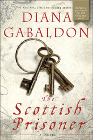 The Scottish Prisoner (A Novel) by Diana Gabaldon, 9780385337526