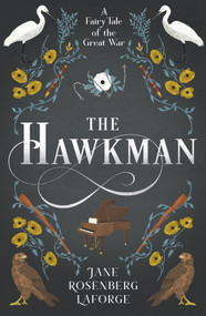 The Hawkman (A Fairy Tale of the Great War) by Jane Rosenberg LaForge, 9781944995676