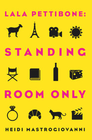 Lala Pettibone: Standing Room Only by Heidi Mastrogiovanni, 9781944995737