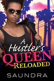 A Hustler's Queen: Reloaded by Saundra, 9781496734099