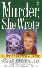 Murder, She Wrote: a Little Yuletide Murder by Jessica Fletcher, Donald Bain, 9780451194756