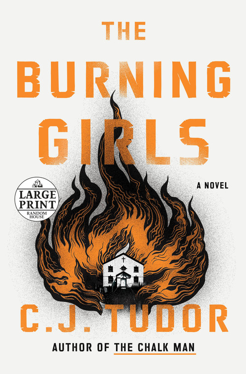 The Burning Girls (A Novel) by C. J. Tudor, 9780593295120