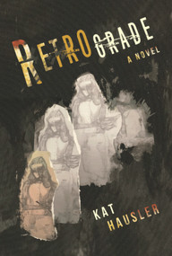 Retrograde by Kat Hausler, 9781946154026