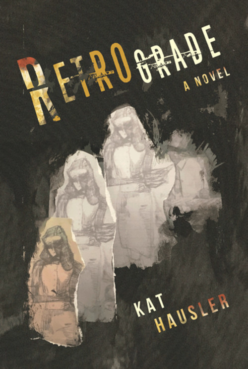 Retrograde by Kat Hausler, 9781946154026