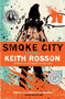 Smoke City by Keith Rosson, 9781946154040