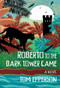 Roberto to the Dark Tower Came by Tom Epperson, 9781946154088