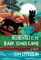 Roberto to the Dark Tower Came - 9781946154095 by Tom Epperson, 9781946154095