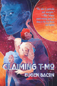 Claiming T-Mo by Eugen Bacon, 9781946154132