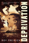 Deprivation by Roy Freirich, 9781946154217