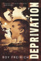 Deprivation by Roy Freirich, 9781946154217