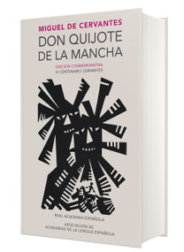 Don Quijote de la Mancha (Edición conmemorativa de la RAE y la ASALE) / Don Quixote de la Mancha. RAE (Spanish Edition) by Miguel de Cervantes, 9788420412146