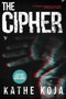 The Cipher by Kathe Koja, 9781946154330