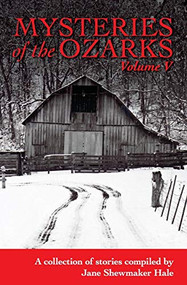 Mysteries of the Ozarks, Vol. V by Jane Shewmaker Hale, 9781946504494