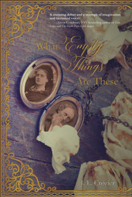 What Empty Things Are These by J.L. Crozier, 9781947548121