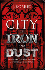 City of Iron and Dust by J.P. Oakes, 9781789097108