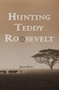 Hunting Teddy Roosevelt by James A. Ross, 9781947548961