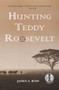Hunting Teddy Roosevelt by James A. Ross, 9781947548961