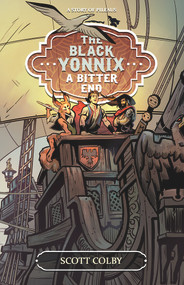 The Black Yonnix (A Bitter End) by Scott Colby, Scott Colby, 9781947659773