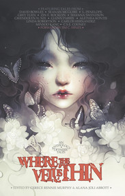 Where the Veil Is Thin by Alana Joli Abbott, Cerece Rennie Murphy, 9781947659810