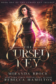The Cursed Key (A New Adult Urban Fantasy Romance Novel) by Miranda Brock, Rebecca Hamilton, 9781949112085