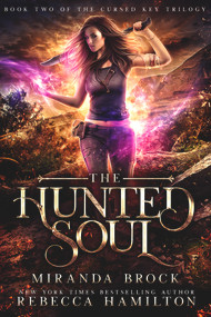 The Hunted Soul (A New Adult Urban Fantasy Romance Novel) by Miranda Brock, Rebecca Hamilton, 9781949112115