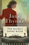 The Words I Never Wrote (A Novel) by Jane Thynne, 9781524796617