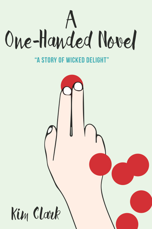 A One-Handed Novel by Kim Clark, 9781987915624