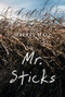 Mr. Sticks by Jeffrey  Hale, 9781988281674