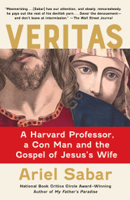 Veritas (A Harvard Professor, a Con Man and the Gospel of Jesus's Wife) - 9780525433897 by Ariel Sabar, 9780525433897