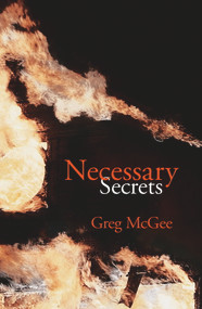 Necessary Secrets (A Novel) by Greg McGee, 9781988516639