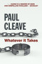 Whatever It Takes - 9781988516905 by Paul Cleave, 9781988516905