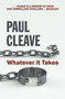 Whatever It Takes - 9781988516905 by Paul Cleave, 9781988516905