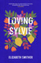 Loving Sylvie by Elizabeth Smither, 9781988547114