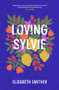 Loving Sylvie by Elizabeth Smither, 9781988547114
