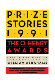 Prize Stories 1991 (The O. Henry Awards) by William Abrahams, 9780385415132
